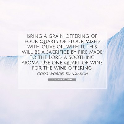 Picture 07 - Leviticus 23:13 GW - Bring a grain offering of four quarts of flour - Bible Verse Picture