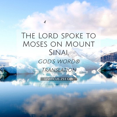 Picture 07 - Leviticus 25:1 GW - The Lord spoke to Moses on Mount - Bible Verse Picture