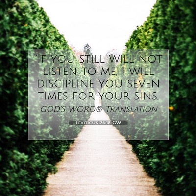 Picture 07 - Leviticus 26:18 GW - “If you still will not listen to me, I will - Bible Verse Picture