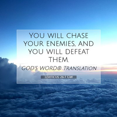 Picture 07 - Leviticus 26:7 GW - You will chase your enemies, and you will defeat - Bible Verse Picture
