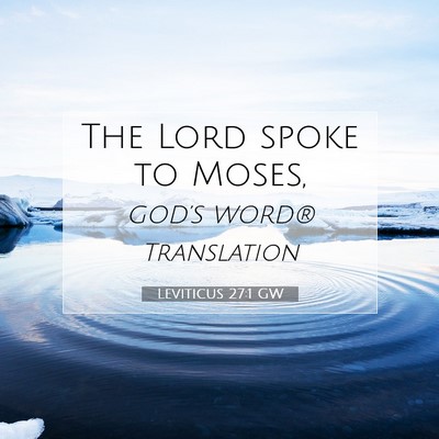 Picture 07 - Leviticus 27:1 GW - The Lord spoke to - Bible Verse Picture
