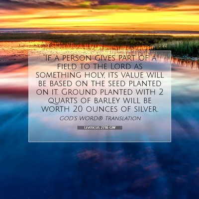 Picture 07 - Leviticus 27:16 GW - “If a person gives part of a field to the Lord - Bible Verse Picture