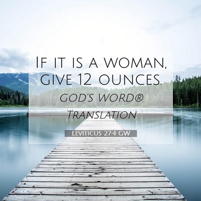Picture 07 - Leviticus 27:4 GW - If it is a woman, give 12 - Bible Verse Picture