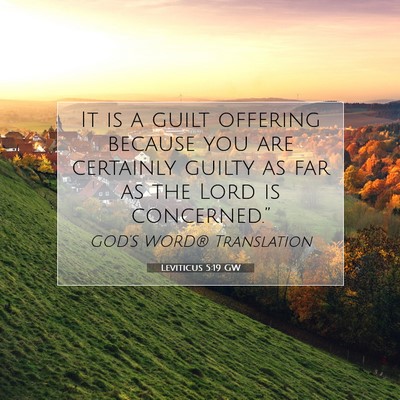 Picture 07 - Leviticus 5:19 GW - It is a guilt offering because you are certainly - Bible Verse Picture