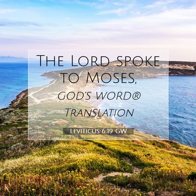 Picture 07 - Leviticus 6:19 GW - The Lord spoke to - Bible Verse Picture