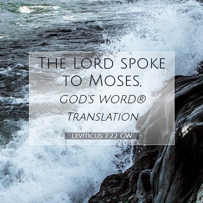 Picture 07 - Leviticus 7:22 GW - The Lord spoke to - Bible Verse Picture
