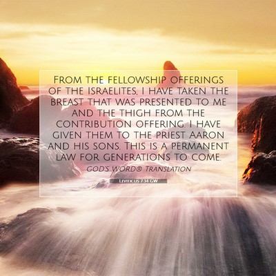 Picture 07 - Leviticus 7:34 GW - From the fellowship offerings of the Israelites, - Bible Verse Picture