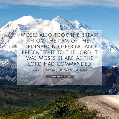 Picture 07 - Leviticus 8:29 GW - Moses also took the breast from the ram of the - Bible Verse Picture