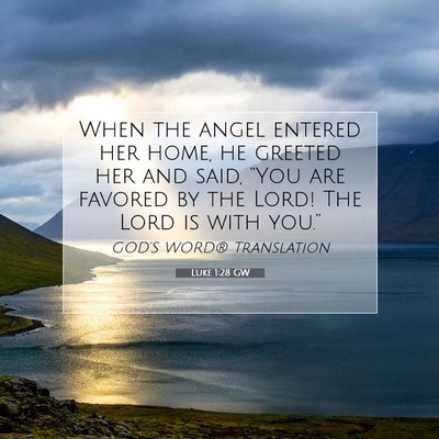 Picture 07 - Luke 1:28 GW - When the angel entered her home, he greeted her - Bible Verse Picture