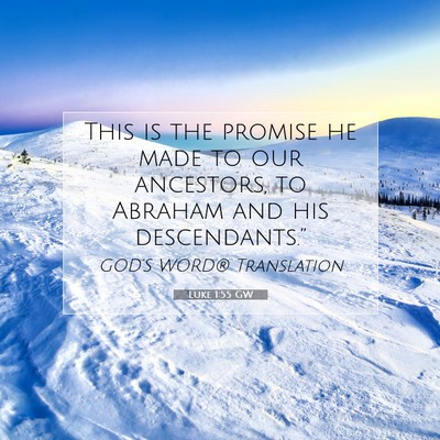 Picture 07 - Luke 1:55 GW - This is the promise he made to our ancestors, to - Bible Verse Picture