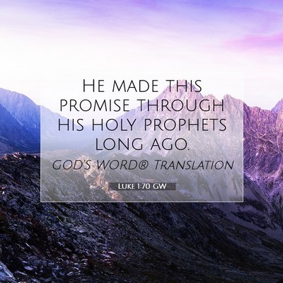 Picture 07 - Luke 1:70 GW - He made this promise through his holy prophets - Bible Verse Picture