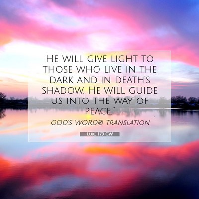 Picture 07 - Luke 1:79 GW - He will give light to those who live in the dark - Bible Verse Picture