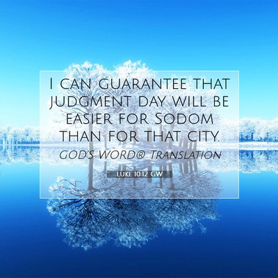 Picture 07 - Luke 10:12 GW - I can guarantee that judgment day will be easier - Bible Verse Picture