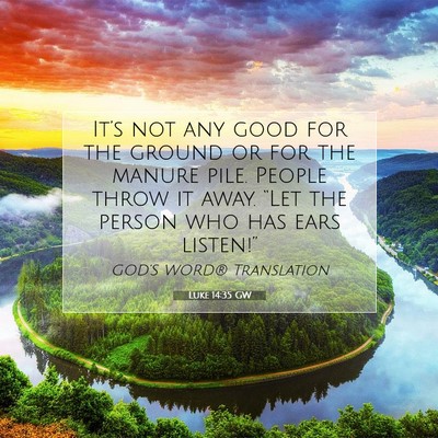 Picture 07 - Luke 14:35 GW - It’s not any good for the ground or for the - Bible Verse Picture
