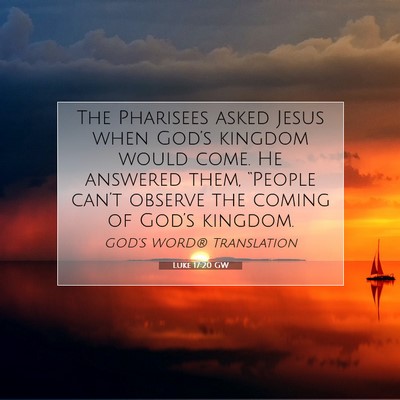 Picture 07 - Luke 17:20 GW - The Pharisees asked Jesus when God’s kingdom - Bible Verse Picture
