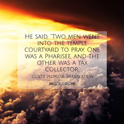Picture 07 - Luke 18:10 GW - He said, “Two men went into the temple - Bible Verse Picture