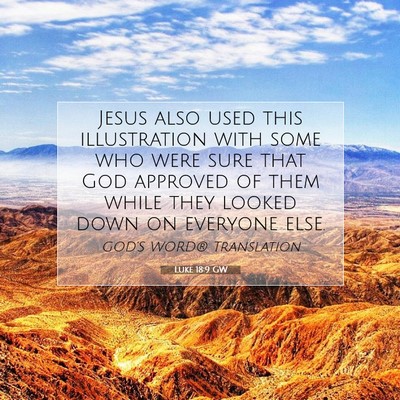 Picture 07 - Luke 18:9 GW - Jesus also used this illustration with some who - Bible Verse Picture