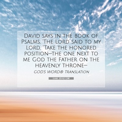 Picture 07 - Luke 20:42 GW - David says in the book of Psalms, ‘The Lord - Bible Verse Picture