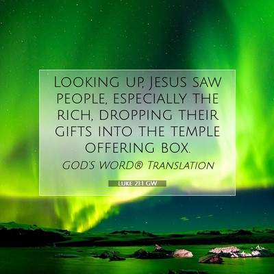 Picture 07 - Luke 21:1 GW - Looking up, Jesus saw people, especially the - Bible Verse Picture