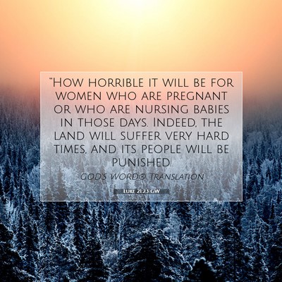 Picture 07 - Luke 21:23 GW - “How horrible it will be for women who are - Bible Verse Picture