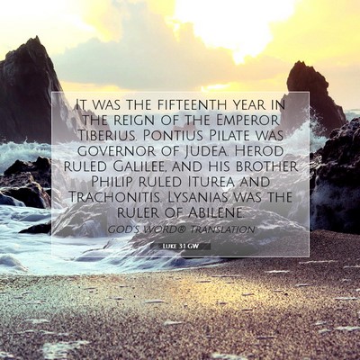 Picture 07 - Luke 3:1 GW - It was the fifteenth year in the reign of the - Bible Verse Picture