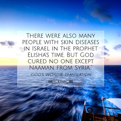 Picture 07 - Luke 4:27 GW - There were also many people with skin diseases in - Bible Verse Picture