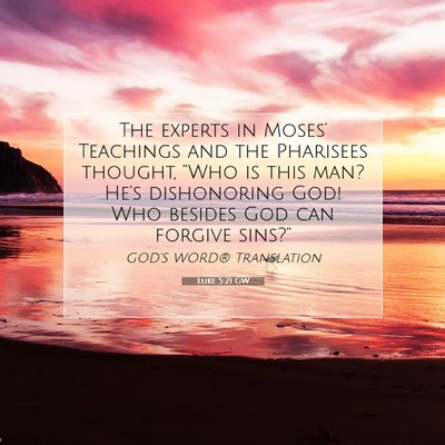 Picture 07 - Luke 5:21 GW - The experts in Moses’ Teachings and the - Bible Verse Picture