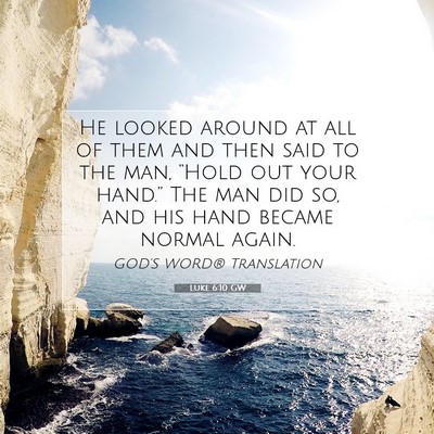 Picture 07 - Luke 6:10 GW - He looked around at all of them and then said to - Bible Verse Picture