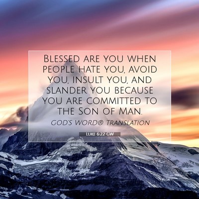 Picture 07 - Luke 6:22 GW - Blessed are you when people hate you, avoid you, - Bible Verse Picture