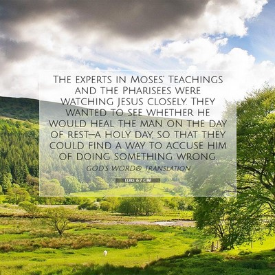 Picture 07 - Luke 6:7 GW - The experts in Moses’ Teachings and the - Bible Verse Picture