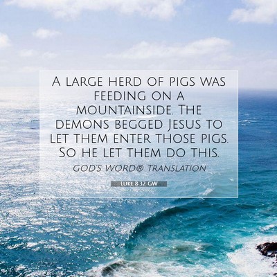 Picture 07 - Luke 8:32 GW - A large herd of pigs was feeding on a - Bible Verse Picture