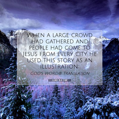 Picture 07 - Luke 8:4 GW - When a large crowd had gathered and people had - Bible Verse Picture