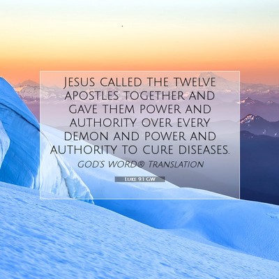 Picture 07 - Luke 9:1 GW - Jesus called the twelve apostles together and - Bible Verse Picture