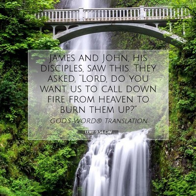 Picture 07 - Luke 9:54 GW - James and John, his disciples, saw this. They - Bible Verse Picture