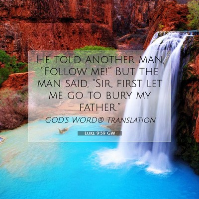 Picture 07 - Luke 9:59 GW - He told another man, “Follow me!” But the man - Bible Verse Picture