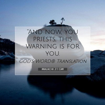 Picture 07 - Malachi 2:1 GW - “And now, you priests, this warning is for - Bible Verse Picture