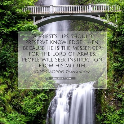 Picture 07 - Malachi 2:7 GW - “A priest’s lips should preserve knowledge. - Bible Verse Picture
