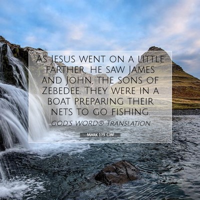 Picture 07 - Mark 1:19 GW - As Jesus went on a little farther, he saw James - Bible Verse Picture
