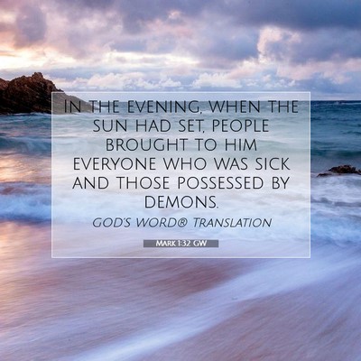 Picture 07 - Mark 1:32 GW - In the evening, when the sun had set, people - Bible Verse Picture