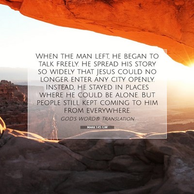 Picture 07 - Mark 1:45 GW - When the man left, he began to talk freely. He - Bible Verse Picture