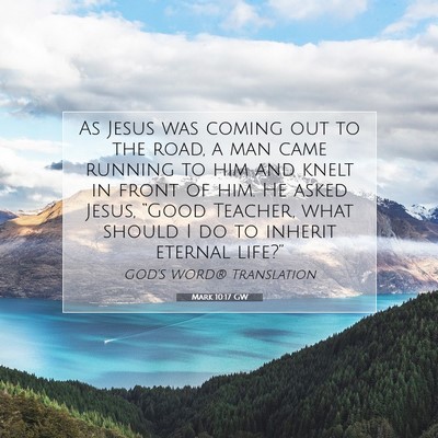 Picture 07 - Mark 10:17 GW - As Jesus was coming out to the road, a man came - Bible Verse Picture