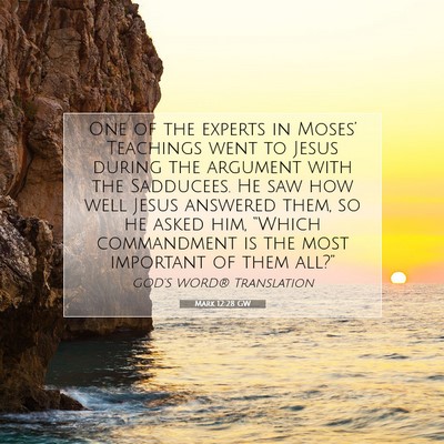 Picture 07 - Mark 12:28 GW - One of the experts in Moses’ Teachings went to - Bible Verse Picture