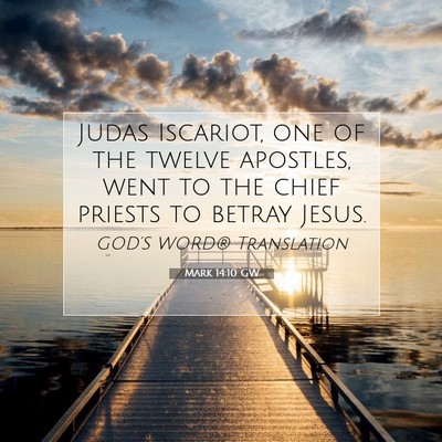 Picture 07 - Mark 14:10 GW - Judas Iscariot, one of the twelve apostles, went - Bible Verse Picture