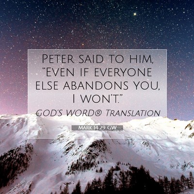 Picture 07 - Mark 14:29 GW - Peter said to him, “Even if everyone else - Bible Verse Picture