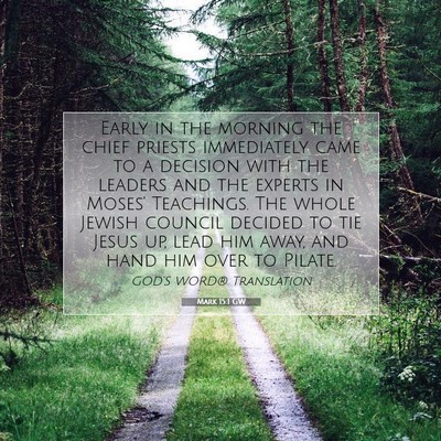 Picture 07 - Mark 15:1 GW - Early in the morning the chief priests - Bible Verse Picture