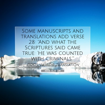 Picture 07 - Mark 15:28 GW - Some manuscripts and translations add verse 28: - Bible Verse Picture