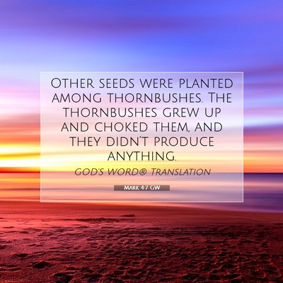 Picture 07 - Mark 4:7 GW - Other seeds were planted among thornbushes. The - Bible Verse Picture