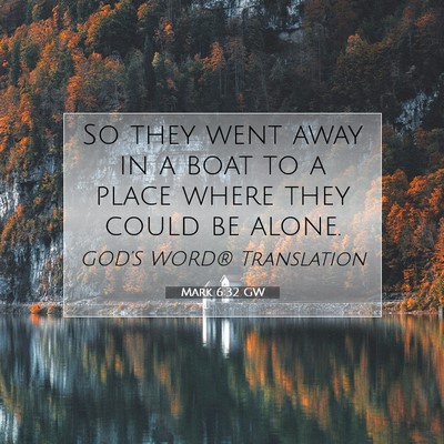Picture 07 - Mark 6:32 GW - So they went away in a boat to a place where they - Bible Verse Picture