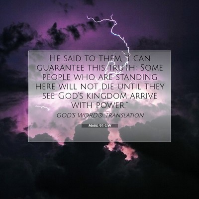 Picture 07 - Mark 9:1 GW - He said to them, “I can guarantee this truth: - Bible Verse Picture