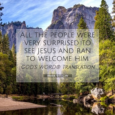 Picture 07 - Mark 9:15 GW - All the people were very surprised to see Jesus - Bible Verse Picture